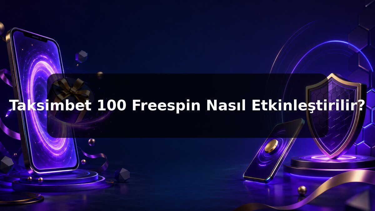Taksimbet 100 Freespin Nasıl Etkinleştirilir konulu Taksimbet görseli