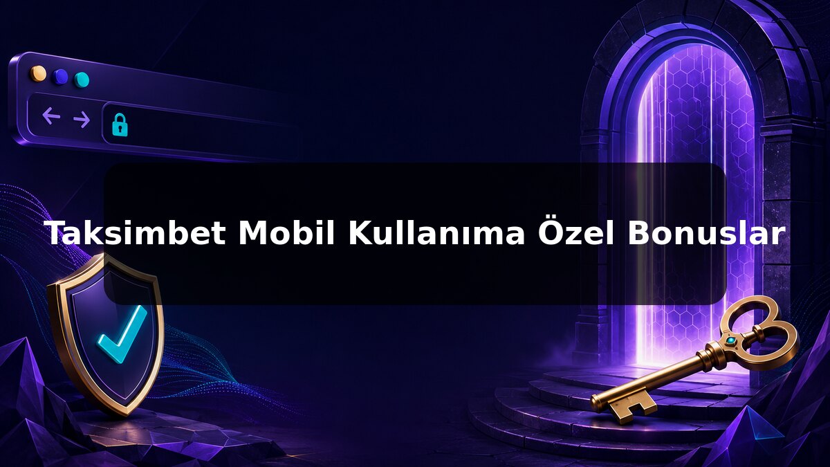 Taksimbet Mobil Kullanıma Özel Bonuslar konulu Taksimbet görseli