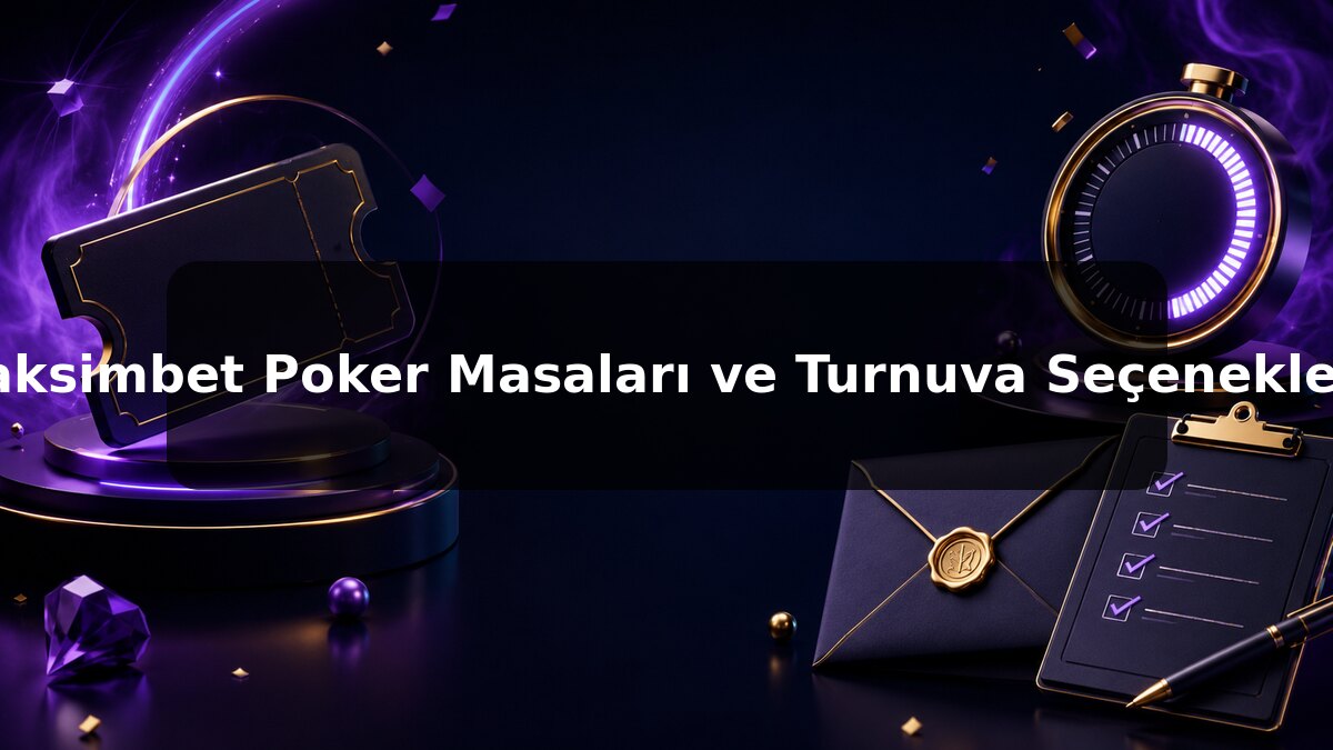 Taksimbet Poker Masaları ve Turnuva Seçenekleri konulu Taksimbet görseli