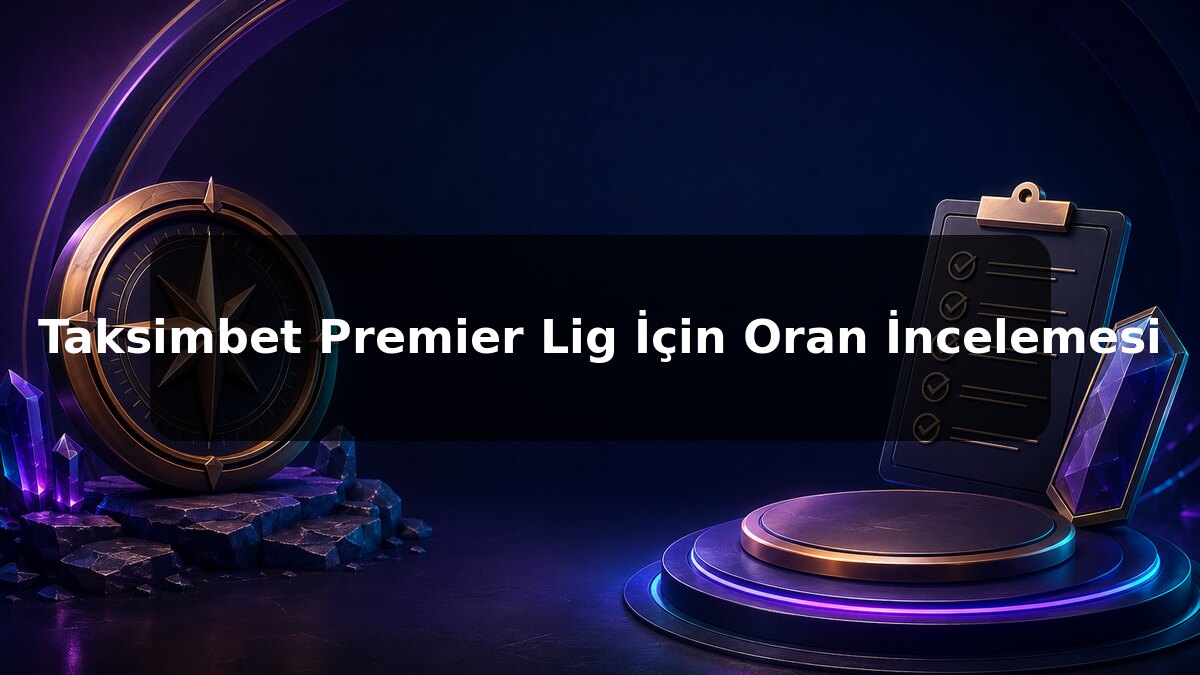 Taksimbet Premier Lig İçin Oran İncelemesi konulu Taksimbet görseli