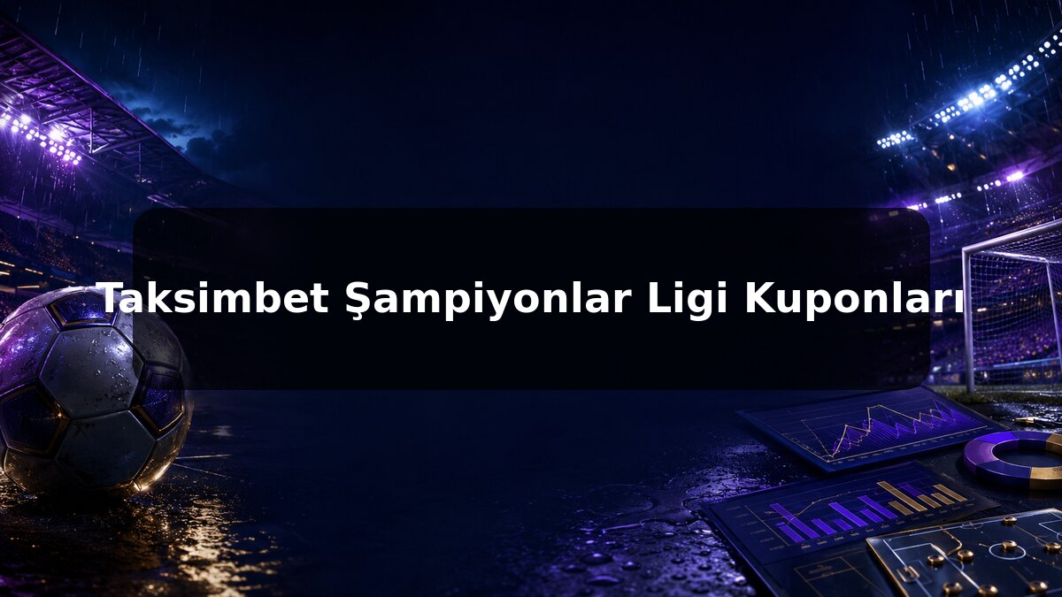 Taksimbet Şampiyonlar Ligi Kuponları konulu Taksimbet görseli