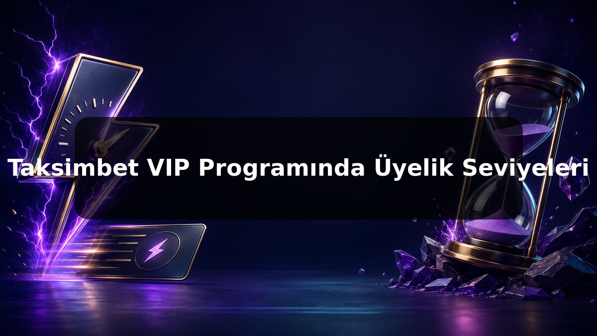 Taksimbet VIP Programında Üyelik Seviyeleri konulu Taksimbet görseli